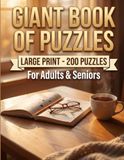 Giant Book of Puzzles: Large Print for Adults & Seniors - 200 Easy & Relaxing Puzzles in 4 Types (Word Search, Sudoku, Mazes, Number Search - Answers Included)