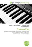 Swamp Pop: Paperback, 108 Pages, Frederic P. Miller, Agnes F. Vandome, OmniScriptum