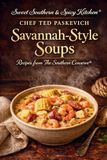 Sweet and Spicy Kitchen a Savannah -Style Soups: Recipes From The Southern Conserve