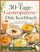 Das 30-Tage-Gastroparese-Diät-Kochbuch: Leicht verdauliche Rezepte für tägliches Wohlbefinden und ein ausgeglichenes Leben