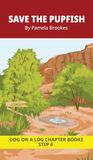 Save Dog on a Log Save the Pupfish Chapter Book