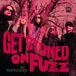 Sonic Rendezvous Smoggers - Get Stoned On Fuzz (LP)