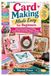 Card Making Made Easy for Beginners: Step-by-Step Techniques for Making Creative Cards for Birthdays, Holidays, and More