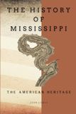 The History of Mississippi: The American Heritage