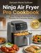 Ninja Air Fryer Pro Cookbook: 200 Easy, Crispy & Delicious 4-in-1 Recipes for Everyday Meals