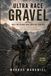 ULTRA RACE GRAVEL: When Time Becomes More Important than Pace