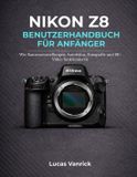 Nikon Z8 Benutzerhandbuch Für Anfänger