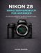 Nikon Z8 Benutzerhandbuch Für Anfänger