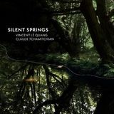 Sonic Rendezvous Vincent Le Quang & Claude Tchamittchian - Silent Springs (CD)