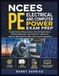 NCEES PE Electrical and Computer Power Exam Prep: Comprehensive Measurement, General Applications, Rotating Machines, and Protection Topics and Step by Step Solutions With 2500 Practice Questions