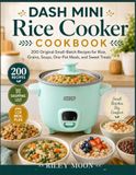 Dash Mini Rice Cooker Cookbook
