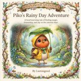 Piko's Rainy Day Adventure: A Whisperwood Adventures Story