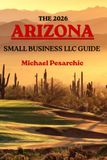 The Arizona 2026 Small Business LLC Compliance Guide
