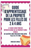 Guide Authors Crib Guide d'Apprentissage de la Propreté- Guide D'Apprentissage De La Propreté Pour Les Filles De 2 À 4 Ans