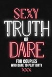Sexy Play With Me Press Sexy Truth Or Dare For Couples Who Dare To Play Dirty