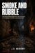 Smoke AND Rubble