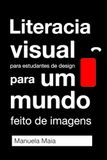 Literacia visual para estudantes de design - para um mundo feito de imagens