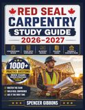 Red Seal Carpentry Study Guide 2026–2027
