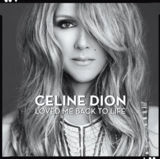 Céline Dion Loved Me Back To Life