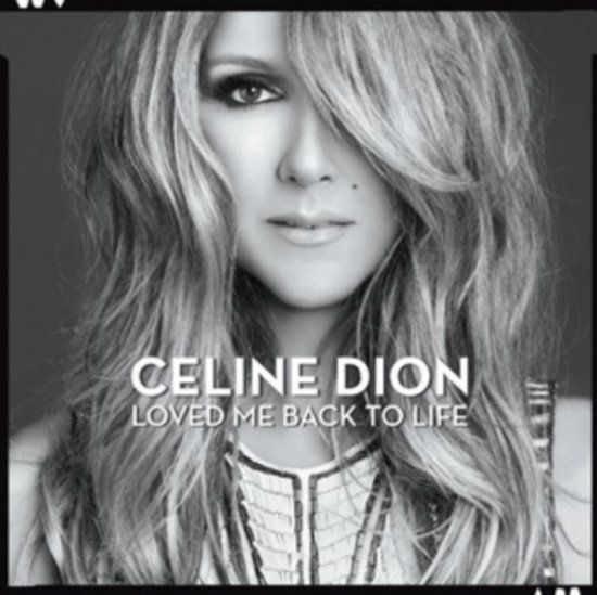 Céline Dion - Loved Me Back To Life