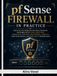 pfSense Firewall in Practice: Build Secure Homelab and Small-Business Networks