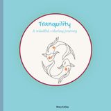 Tranquility: A Mindful Coloring Journey