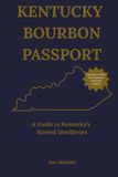 Kentucky Bourbon Passport: A Guide to Kentucky’s Storied Distilleries
