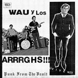 Sonic Rendezvous Wau Y Los Arrrghs!!! Viven !!! (LP)