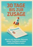 30 Tage bis zur Zusage: Wie du mit täglichen Aktionen deinen Traumjob anziehst und jede Chance nutzt