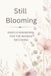 Still Blooming: Gentle Reminders for the Woman Becoming: An Affirmation & Reflection Workbook for Self-Confidence, Healing, Growth & Purpose