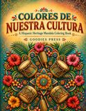 Colores de Nuestra Cultura: A Hispanic Heritage Mandala Coloring Book
