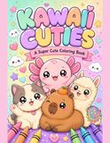 Kawaii Cuties A Super Cute Coloring Book for Kids
