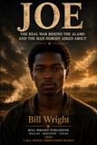 JOE: The Real War Behind the Alamo and the Man Nobody Asked About