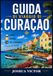 GUIDA DI VIAGGIO DI CURAÇAO