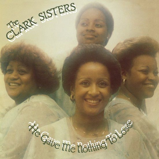 He Gave Me Nothing to Lose - LP - Clark Sisters