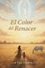 El Ink Founders El Color del Renacer: Memorias de Fe, Tierra y Renacimiento Paperback