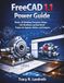 FreeCAD 1.1 Power Guide