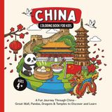 China Coloring Book for Kids Ages 4+: A Fun Journey Through China – Great Wall, Pandas, Dragons & Temples to Discover and Learn