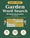 Large Print Garden Word Search: 80 Relaxing Puzzles for Adults and Seniors with Garden Facts, Quotes and Bonus Coloring Pages: A Gift for Gardeners and Nature Lovers