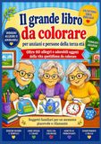 Il grande libro da colorare per anziani e persone della terza età