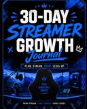30-Day Streamer Growth Journal: Blue Edition: Plan, Stream, Grow & Level Up