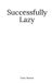 Successfully Independently Published Successfully Lazy Paperback