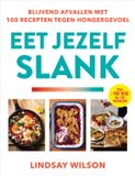 Eet HarperCollins Holland Eet jezelf slank: Blijvend afvallen met 100 recepten tegen hongergevoel