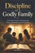 Discipline Libri GmbH Discipline of a Godly Family