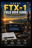 Yaesu FTX-1 Field User Guide for Beginners