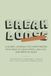 BREAK LOOSE: A Guided Journal for Anger, Anxiety and Overwhelm
