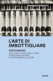 L'arte BortolinKemo L'arte di imbottigliare. Dalle spillatrici per il vino ai moderni sistemi di packaging e closure