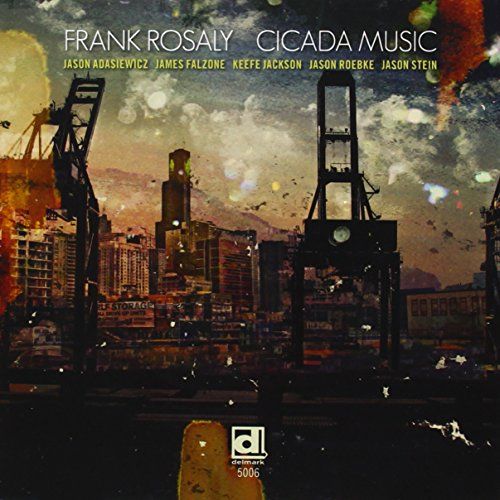 Sonic Rendezvous Frank Rosaly Cicada Music (CD)