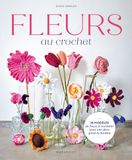 Fleurs au crochet: 28 modèles de fleurs à crocheter pour une déco green et durable