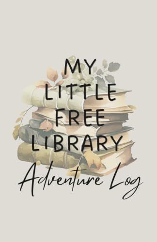 My Little Free Library Adventure Log